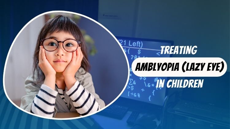 Amblyopia - Lazy Eye