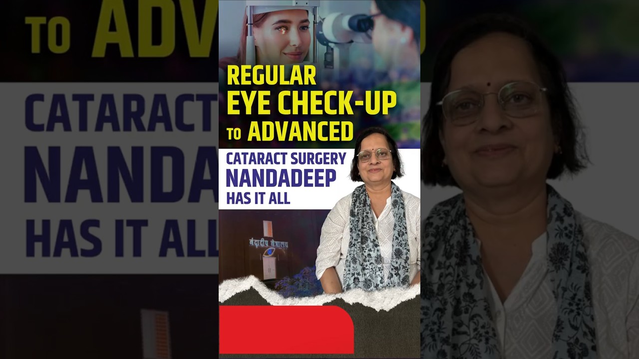 रेग्युलर आय चेकअप टू अॅडव्हान्स्ड कॅटरॅक्ट सर्जरी: नंदादीप हॅज इट ऑल